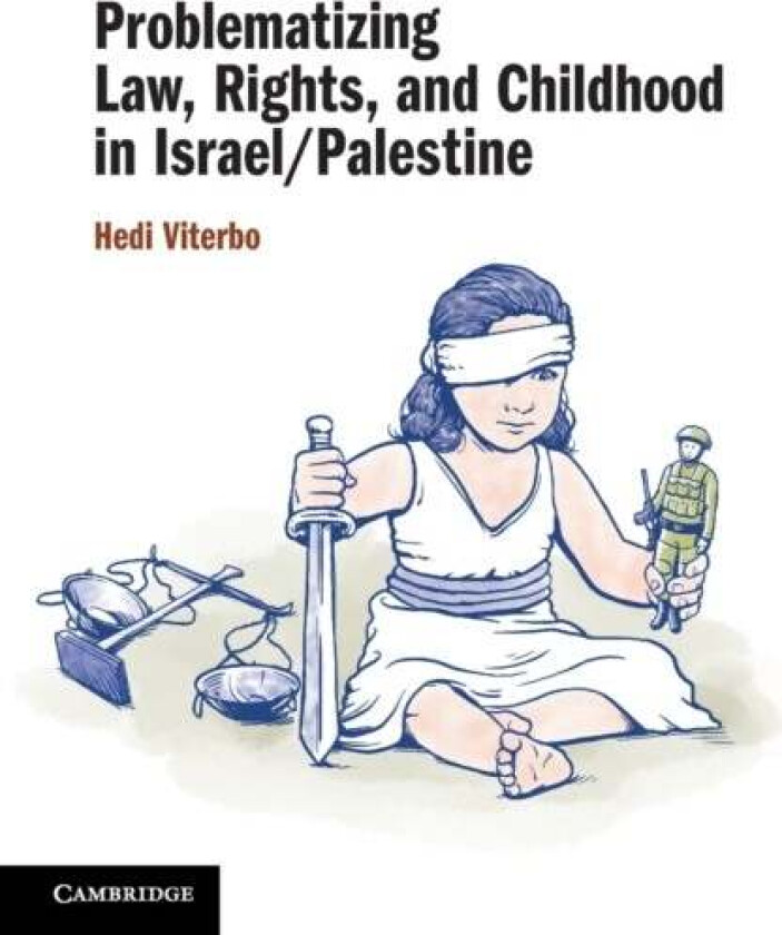 Problematizing Law, Rights, and Childhood in Israel/Palestine av Hedi (Queen Mary University of London) Viterbo