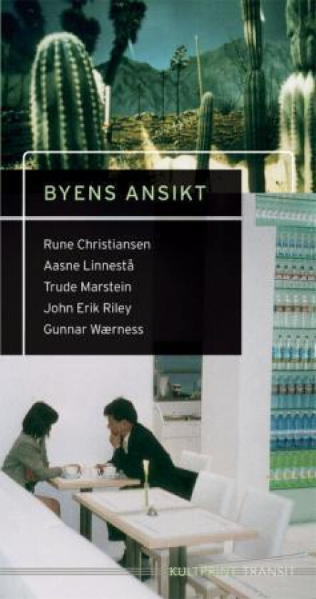 Byens ansikt av Rune Christiansen, Aasne Linnestå, Trude Marstein, John Erik Riley, Gunnar Wærness