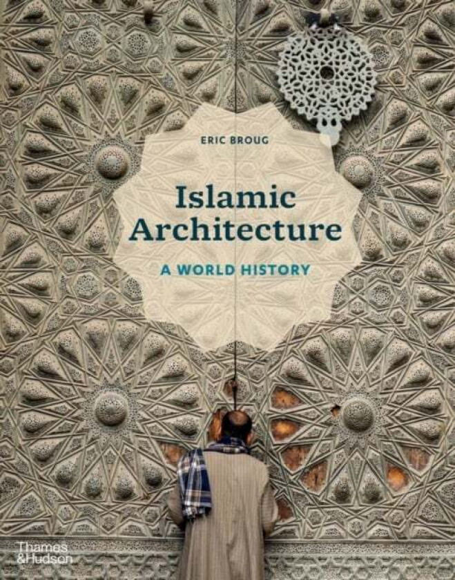 Islamic Architecture av Eric Broug