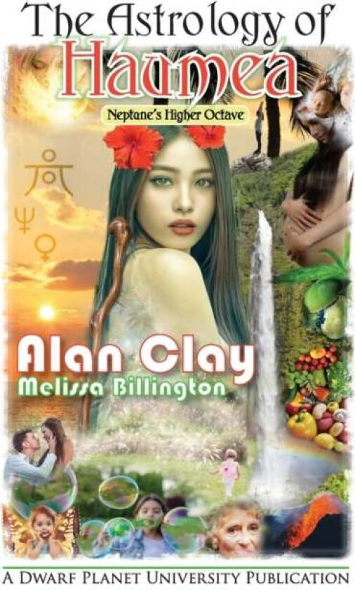 The Astrology of Haumea av Alan Clay, Melissa Billington