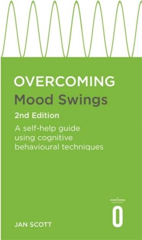 Overcoming Mood Swings 2nd Edition av FRCPsych Professor Jan Scott MD