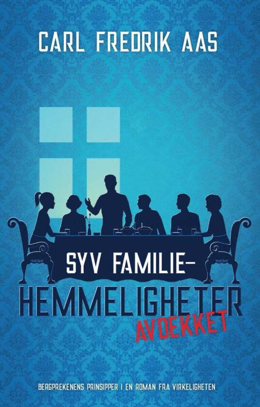 Syv familiehemmeligheter avdekket av Carl Fredrik Aas