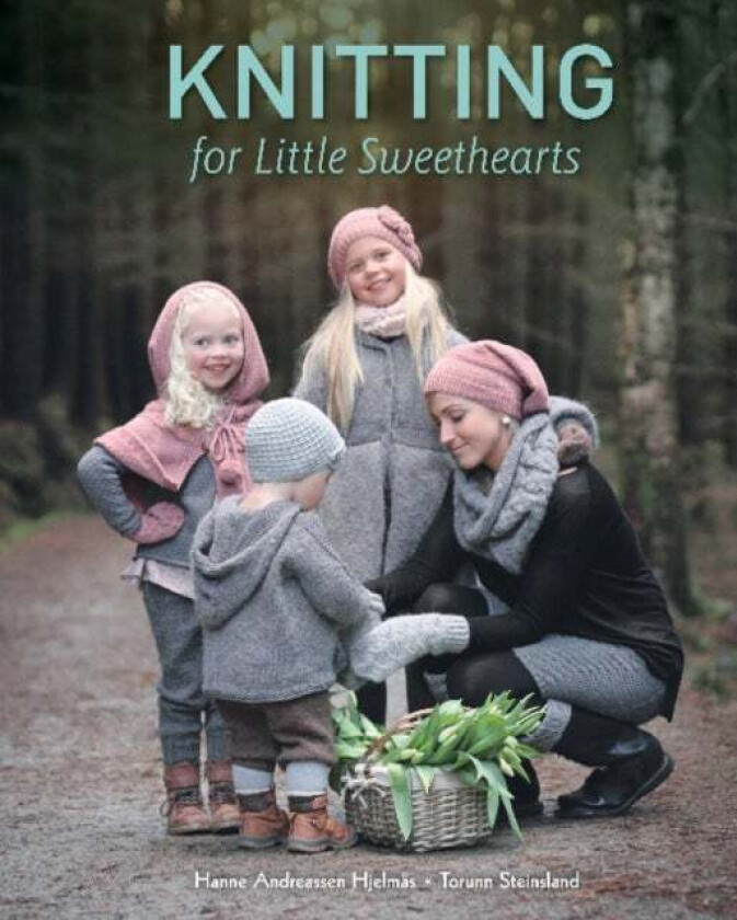 Knitting for Little Sweethearts av Hanne Andreassen Hjelmås, Torunn Steinsland