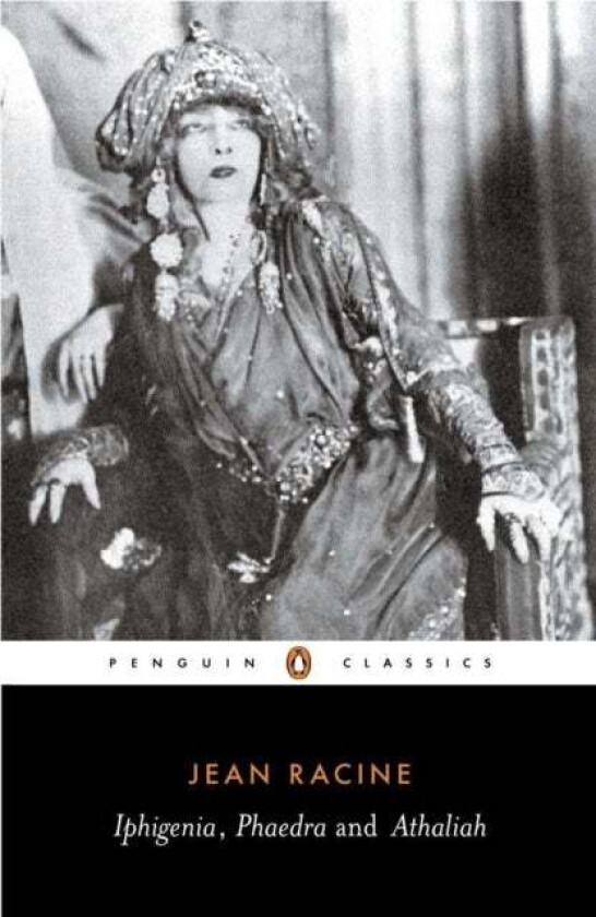 Iphigenia, Phaedra, Athaliah av Jean Racine