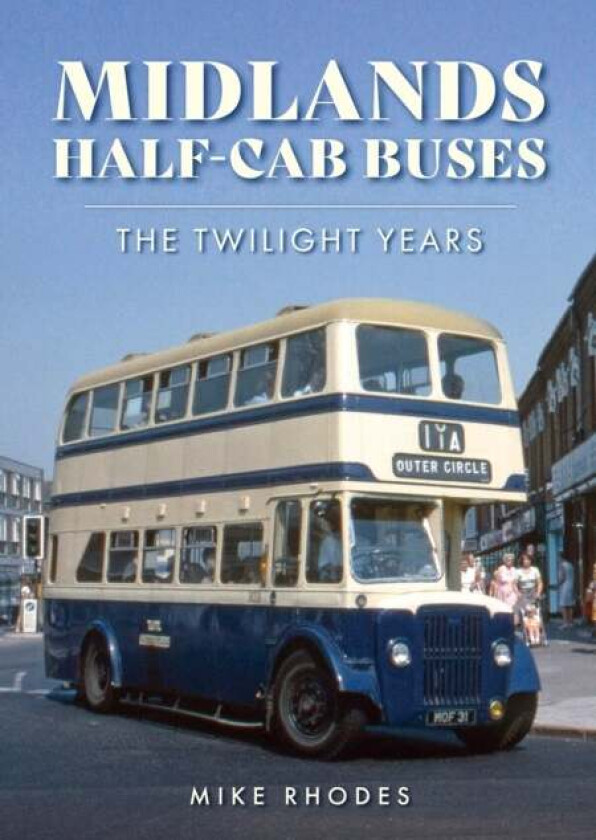 Midlands Half-Cab Buses Av Mike Rhodes