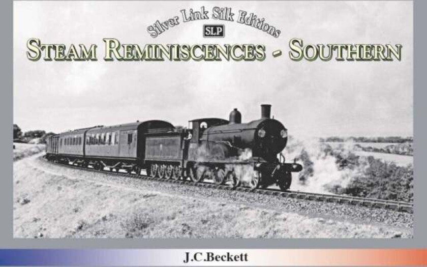 STEAM REMINISCENCES: SOUTHERN av John C. Beckett