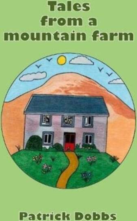 Tales from a mountain farm av Patrick Dobbs