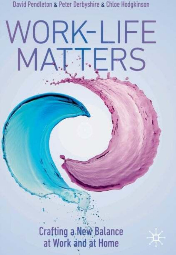 Work-Life Matters av David Pendleton, Peter Derbyshire, Chloe Hodgkinson