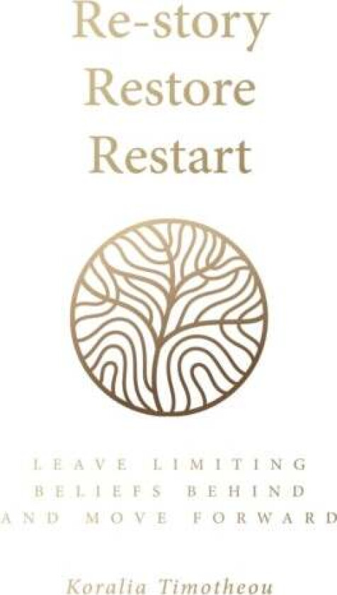 Re-Story, Restore, Restart av Koralia Timotheou
