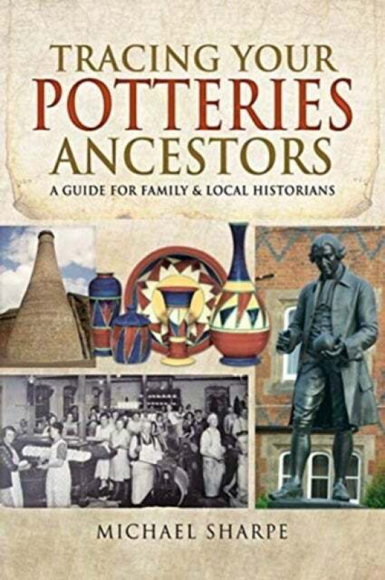 Tracing Your Potteries Ancestors av Sharpe Michael