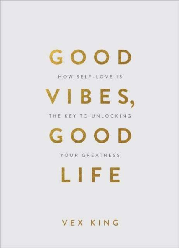 Good Vibes, Good Life (Gift Edition) av Vex King