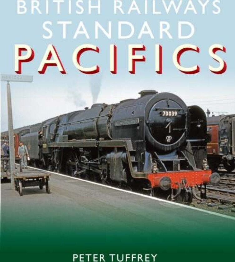 British Railways Standard Pacifics av Peter Tuffrey
