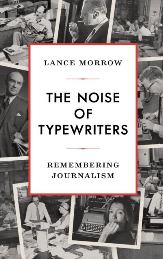 The Noise of Typewriters av Lance Morrow