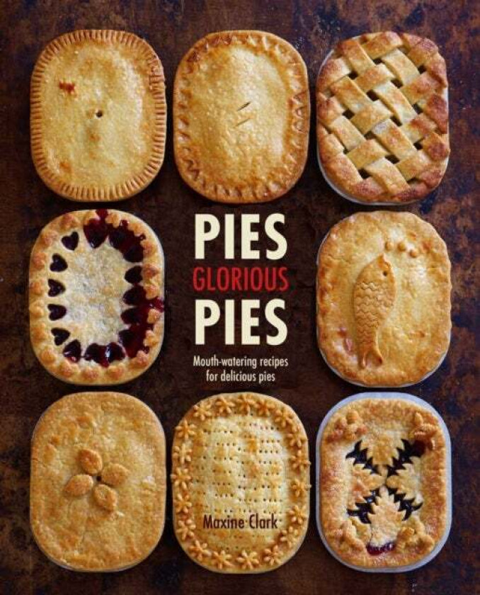 Pies Glorious Pies av Maxine Clark
