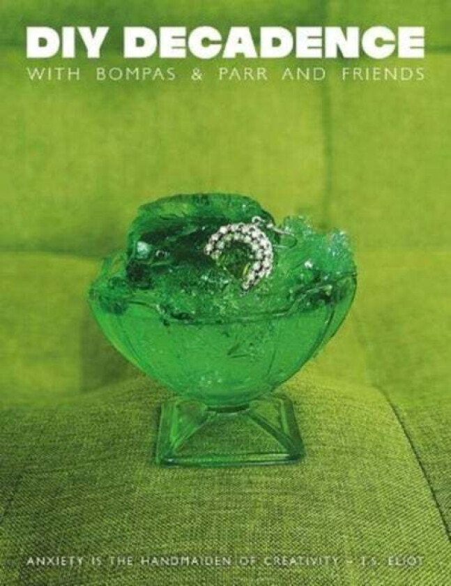 DIY Decadence with Bompas & Parr and Friends av Bompas & Parr and Friends