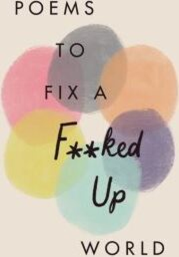 Poems to Fix a F**ked Up World av Various Poets