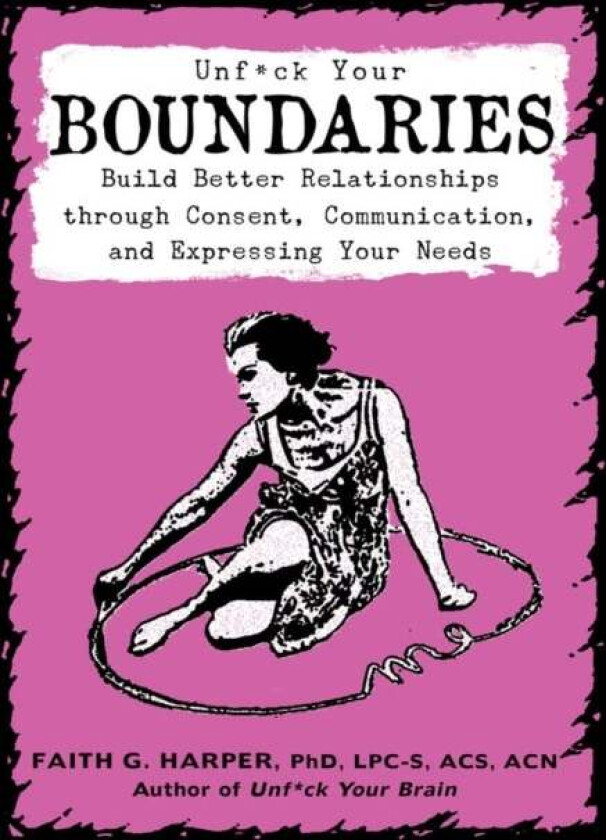 Unfuck Your Boundaries av Faith G. Harper