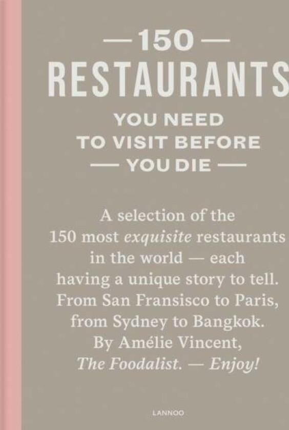 150 Restaurants You Need to Visit Before You Die av Amelie Vincent