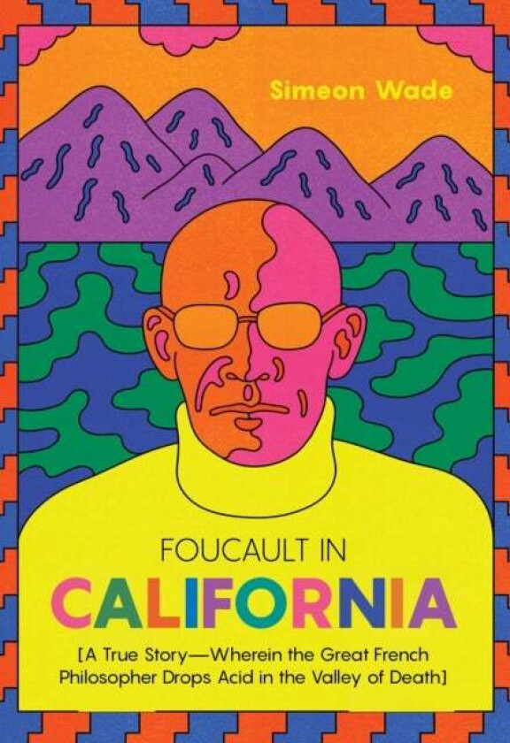 Foucault in California av Simeon Wade