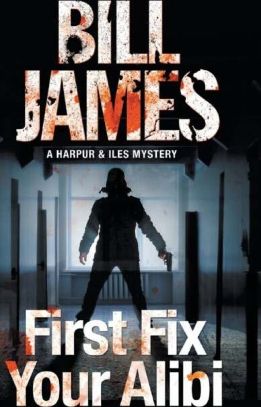 First Fix Your Alibi av Bill James
