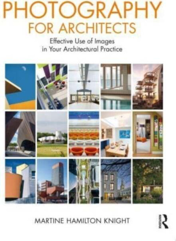 Photography for Architects av Martine Hamilton Knight