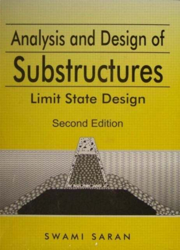Analysis and Design of Substructures av Swami (Indian Institute of Technology Roorkee India) Saran