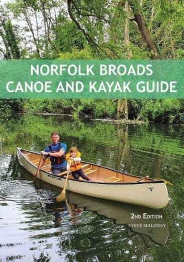 Norfolk Broads Canoe and Kayak Guide av Steve Maloney