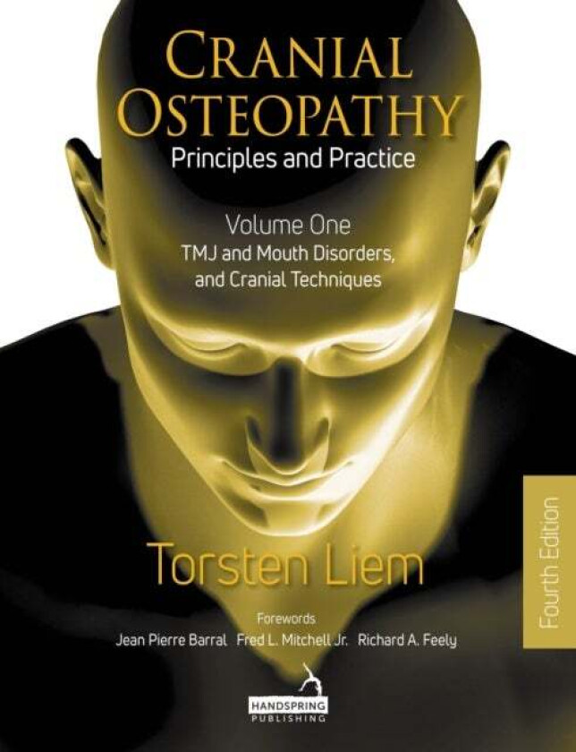 Cranial Osteopathy: Principles and Practice - Volume 1 av Torsten Liem
