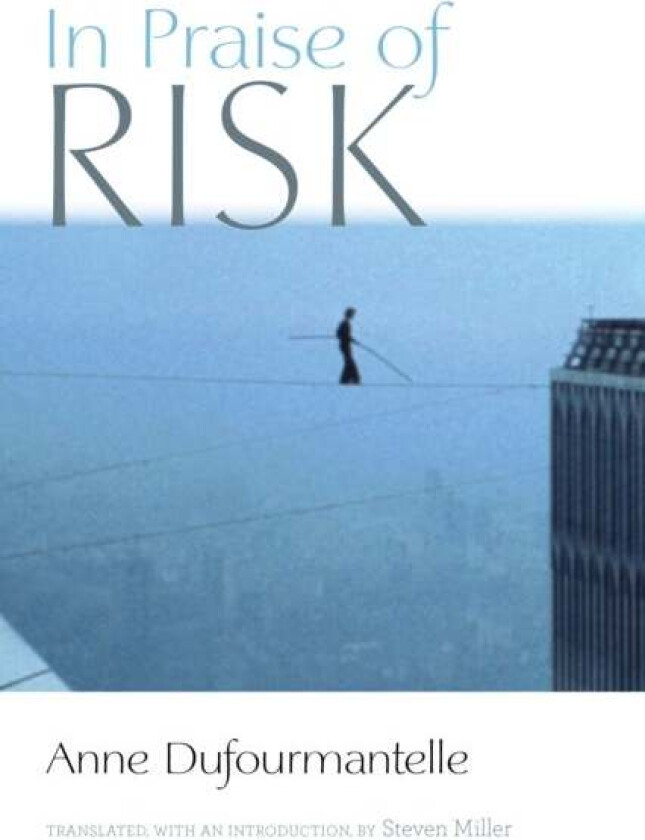 In Praise of Risk av Anne Dufourmantelle
