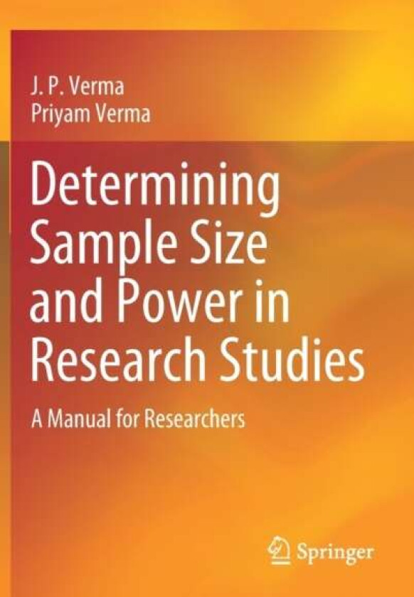 Determining Sample Size and Power in Research Studies av J. P. Verma, Priyam Verma