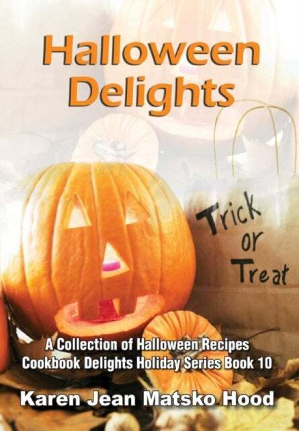 Halloween Delights Cookbook av Karen Jean Matsko Hood