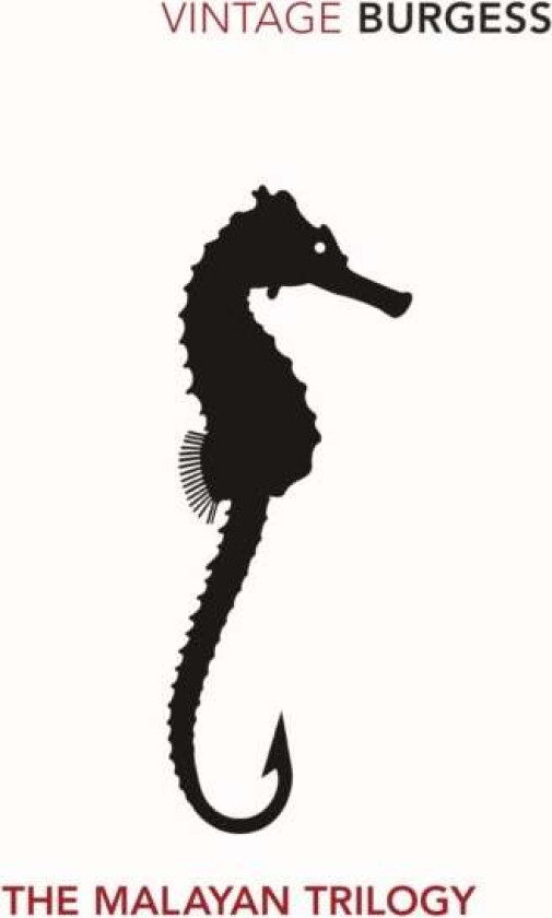 The Malayan Trilogy av Anthony Burgess