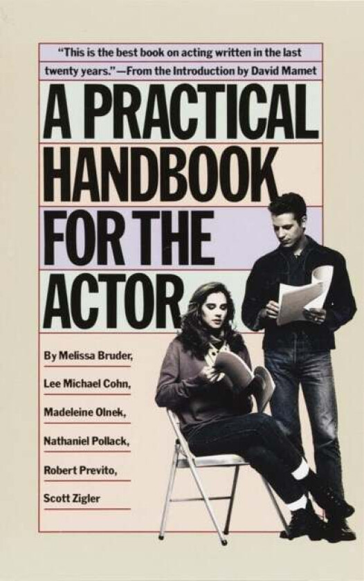 A Practical Handbook for the Actor av Melissa Bruder, Lee Michael Cohn, Madeleine Olnek, Nathaniel Pollack, Robert Previto, Scott Zigler