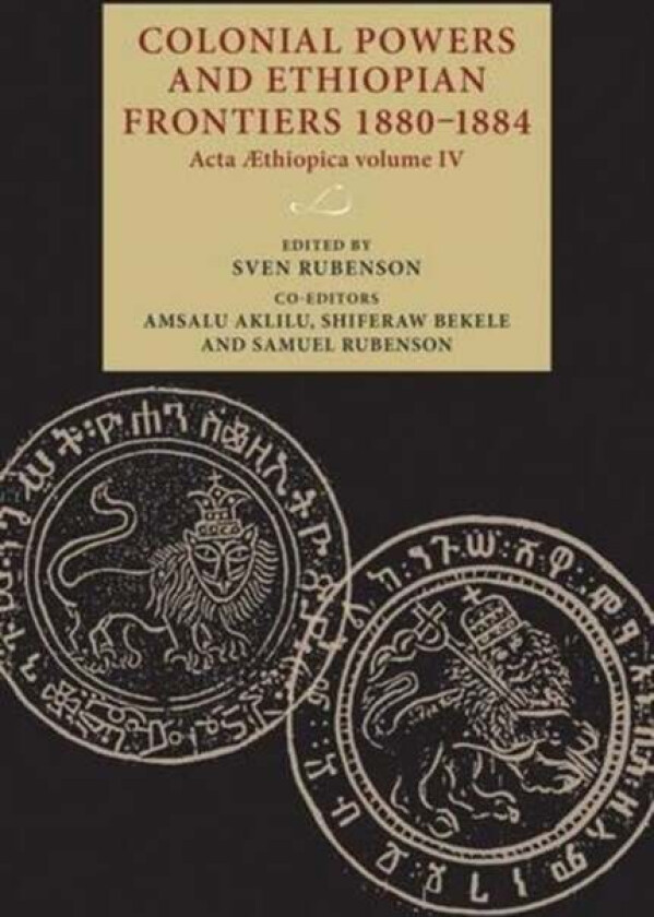 Colonial Powers and Ethiopian Frontiers 1880-1884