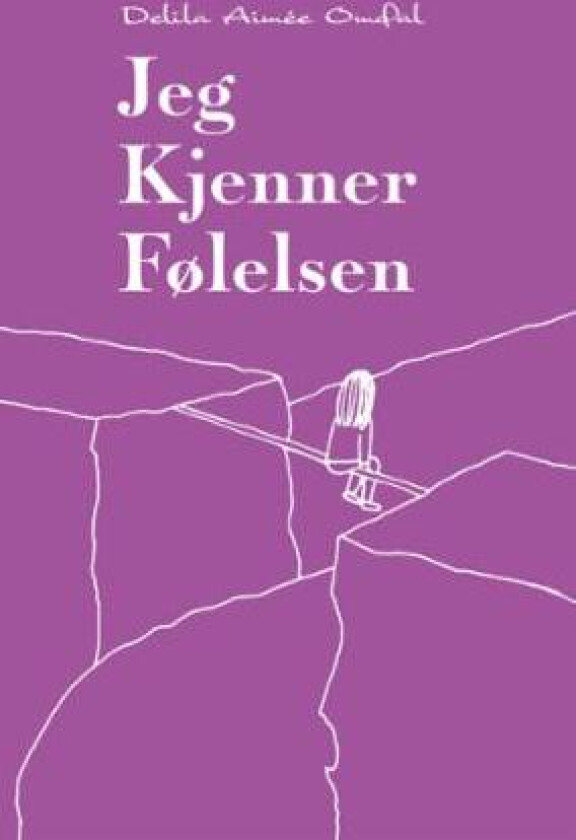 Jeg kjenner følelsen av Delila Aimée Omdal