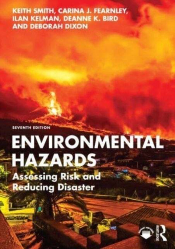 Environmental Hazards av Keith Smith, Carina J. Fearnley, Ilan (University College London UK and University of Adger Norway) Kelman, Deanne K. Bird, D