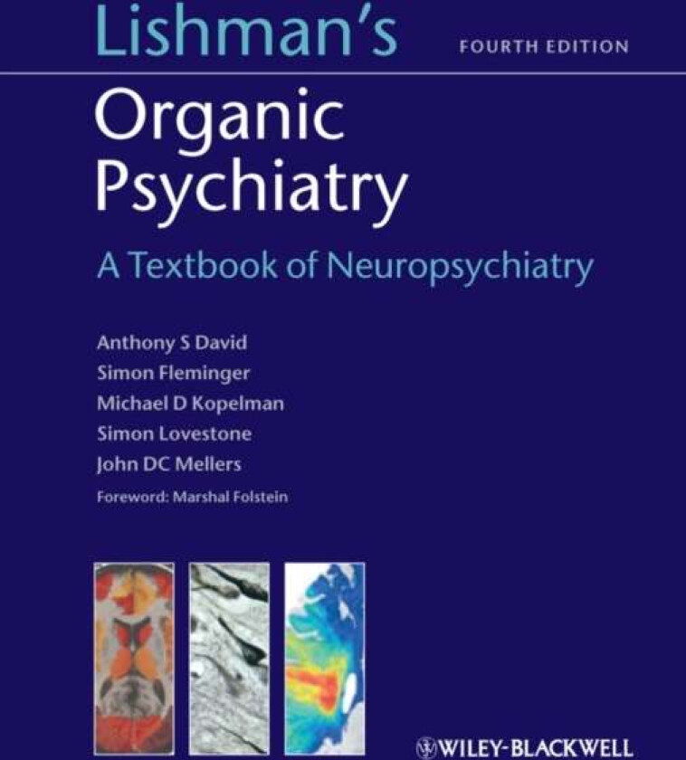 Lishman's Organic Psychiatry av Daniel (King's College Hospital London) David, Simon (The Maudsley Hospital) Fleminger, Michael (Kings Colle