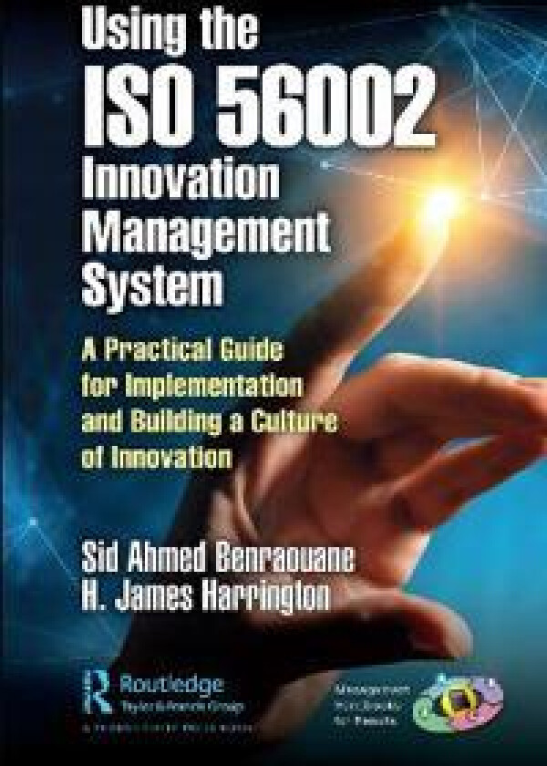 Using the ISO 56002 Innovation Management System av Sid Benraouane, H. James Harrington