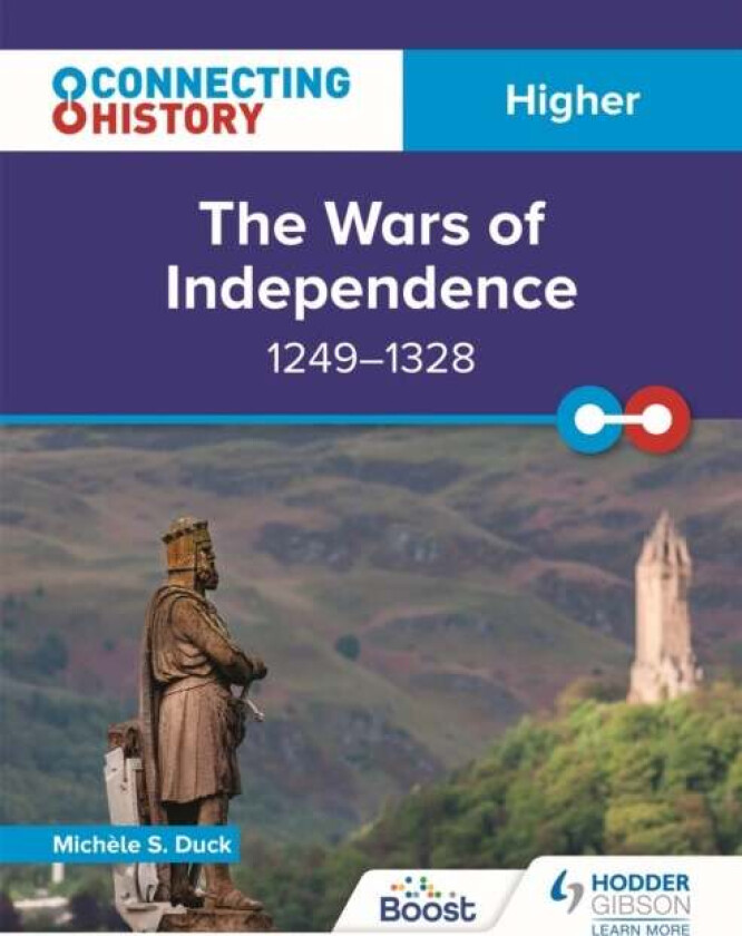 Connecting History: Higher The Wars of Independence, 1249-1328 av Michele Sine Duck