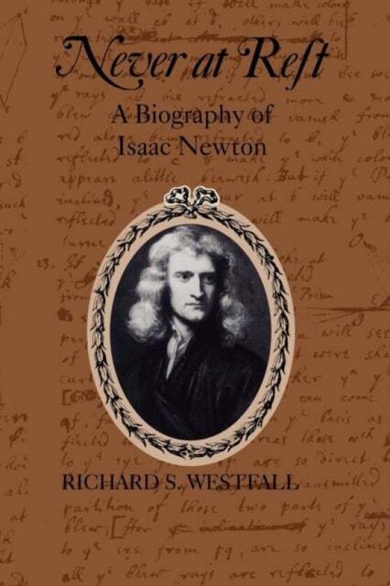 Never at Rest av Richard S. Westfall