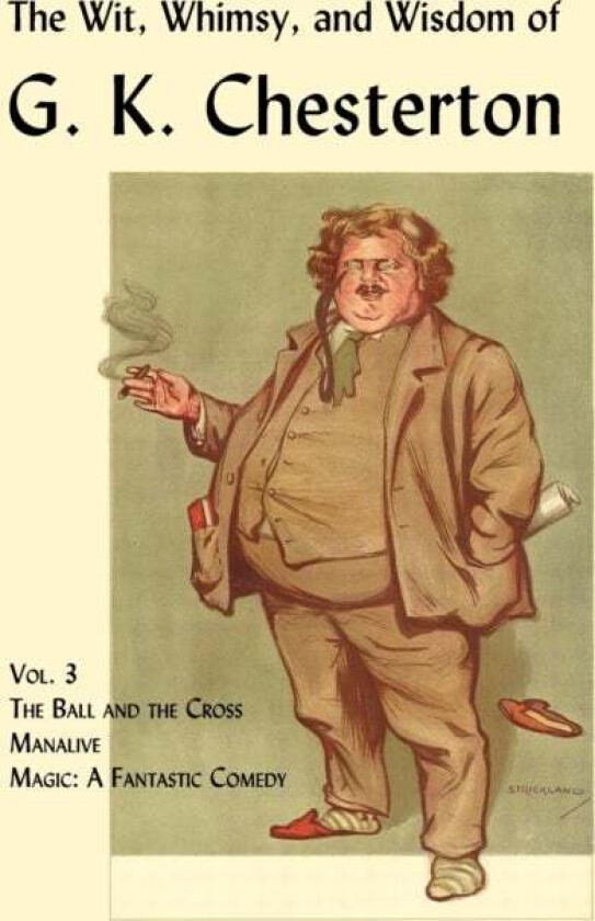 The Wit, Whimsy, and Wisdom of G. K. Chesterton, Volume 3 av G. K. Chesterton