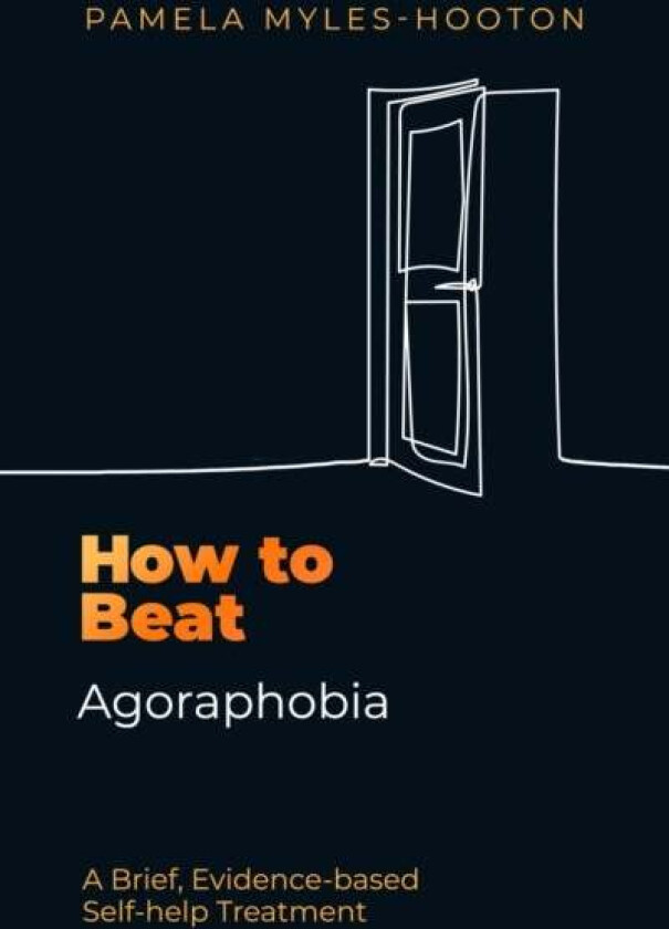 How to Beat Agoraphobia av Pamela Myles-Hooton