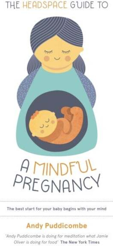 The Headspace Guide To...A Mindful Pregnancy av Andy Puddicombe