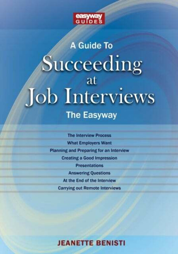 A Guide To How To Succeed At Job Interviews: New Edition 2023 av Jeanette Benisti