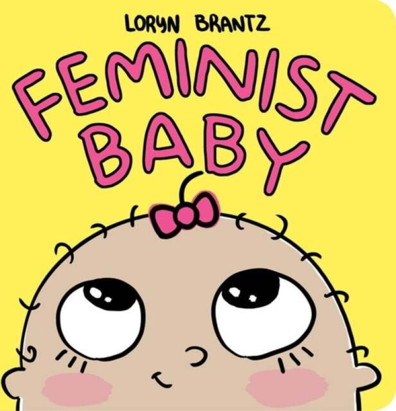 Feminist Baby Av Loryn Brantz
