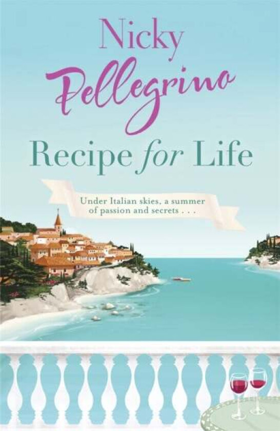 Recipe for Life av Nicky Pellegrino