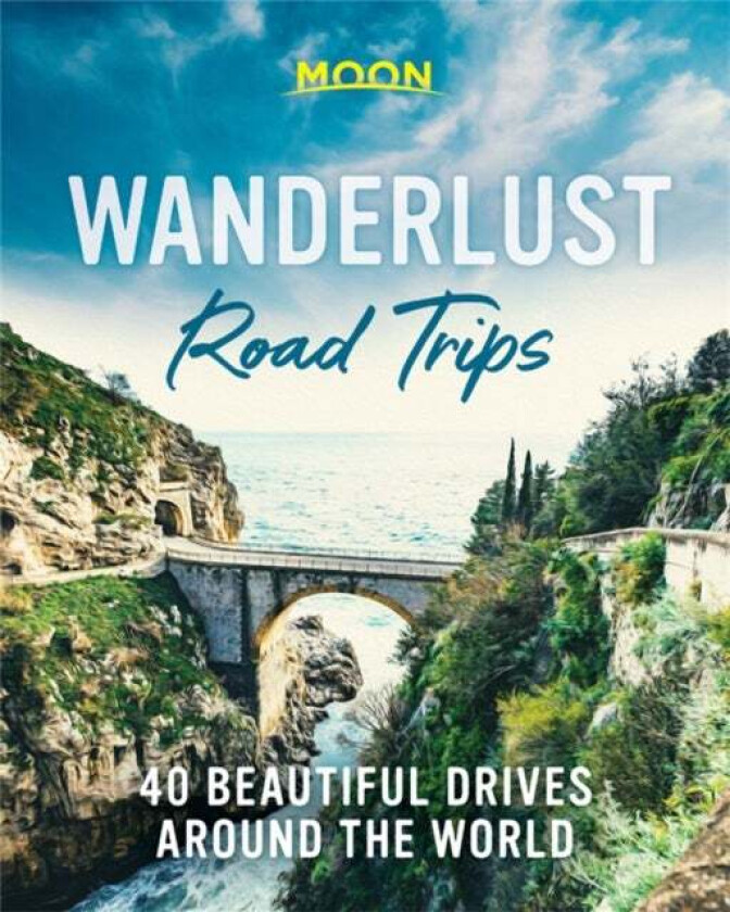 Wanderlust Road Trips (First Edition) av Moon Travel Guides