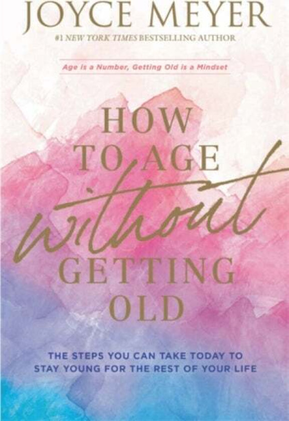 How to Age Without Getting Old av Joyce Meyer