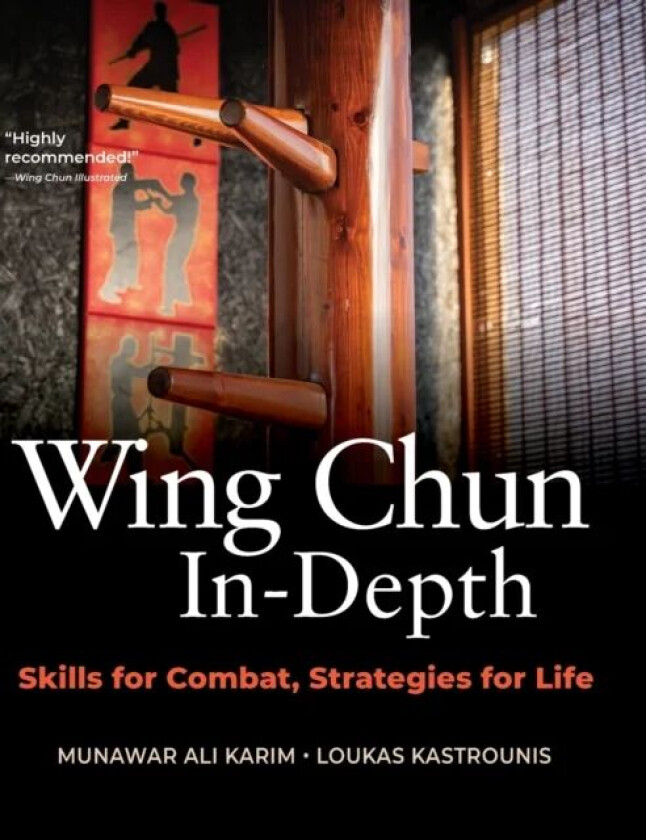 Wing Chun In-Depth av Munawar Ali Karim, Loukas Kastrounis