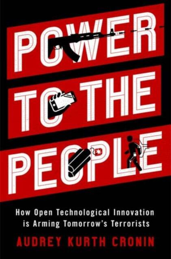 Power to the People av Audrey Kurth (Professor of Political Science Professor of Political Science American University) Cronin